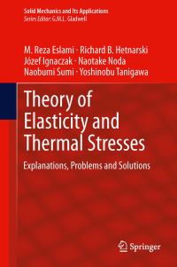 Book Cover for Theory of Elasticity and Thermal Stresses by M Reza Eslami, Richard B Hetnarski, Józef Ignaczak, Naotake Noda, Naobumi Sumi, Yoshinobu Tanigawa