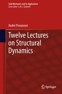 Book Cover for Twelve Lectures on Structural Dynamics by André Preumont