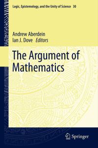 Book Cover for The Argument of Mathematics by Andrew Aberdein, Ian J Dove