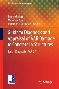 Book Cover for Guide to Diagnosis and Appraisal of AAR Damage to Concrete in Structures. Part 1 Diagnosis (AAR 6.1) by Mario Robert de Rooij