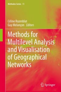 Book Cover for Methods for Multilevel Analysis and Visualisation of Geographical Networks by Céline Rozenblat, Guy Melançon