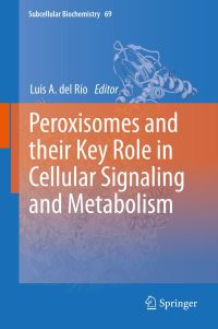 Book Cover for Peroxisomes and Their Key Role in Cellular Signaling and Metabolism by Christian De Duve
