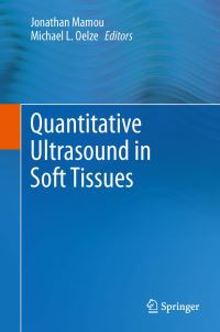 Book Cover for Quantitative Ultrasound in Soft Tissues by Jonathan Mamou, Michael L Oelze
