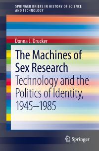 Book Cover for The Machines of Sex Research by Donna J. Drucker