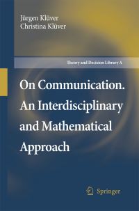 Book Cover for On Communication. An Interdisciplinary and Mathematical Approach by Jürgen Klüver, Christina Klüver