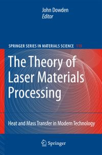 Book Cover for The Theory of Laser Materials Processing by John Dowden