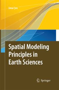 Book Cover for Spatial Modeling Principles in Earth Sciences by Zekai Sen