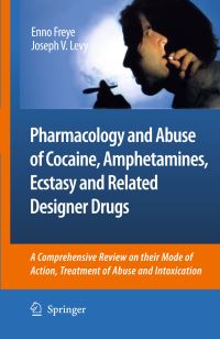 Book Cover for Pharmacology and Abuse of Cocaine, Amphetamines, Ecstasy and Related Designer Drugs by Enno Freye