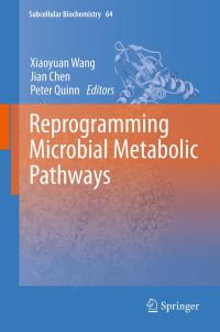 Book Cover for Reprogramming Microbial Metabolic Pathways by Xiaoyuan Wang, Jian Chen, Peter Quinn