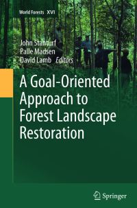 Book Cover for A Goal-Oriented Approach to Forest Landscape Restoration by John Stanturf, Palle Madsen, David Lamb