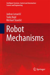 Book Cover for Robot Mechanisms by Jadran Lenarcic, Tadej Bajd, Michael M Stanisic