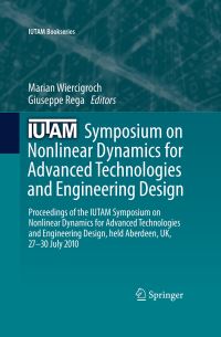Book Cover for IUTAM Symposium on Nonlinear Dynamics for Advanced Technologies and Engineering Design by Marian Wiercigroch, Giuseppe Rega