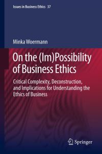 Book Cover for On the (Im)Possibility of Business Ethics by Minka Woermann