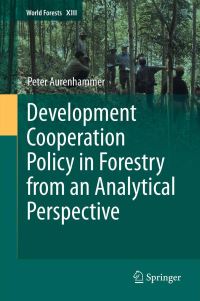 Book Cover for Development Cooperation Policy in Forestry from an Analytical Perspective by Peter Aurenhammer