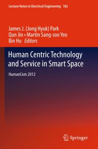 Book Cover for Human Centric Technology and Service in Smart Space by James J Jong Hyuk Park, Qun Jin, Martin Sangsoo Yeo, Bin Hu