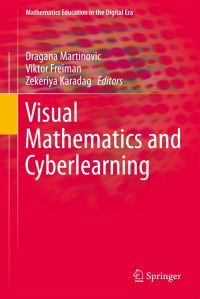 Book Cover for Visual Mathematics and Cyberlearning by Dragana Martinovic, Viktor Freiman, Zekeriya Karadag