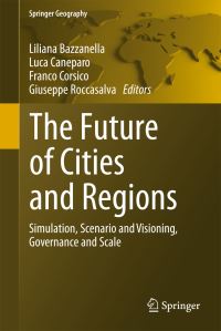 Book Cover for The Future of Cities and Regions by Liliana Bazzanella, Luca Caneparo, Franco Corsico, Giuseppe Roccasalva