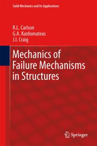 Book Cover for Mechanics of Failure Mechanisms in Structures by RL Carlson, GA Kardomateas, JI Craig