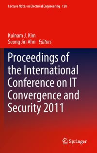 Book Cover for Proceedings of the International Conference on IT Convergence and Security 2011 by Kuinam J Kim, Seong Jin Ahn