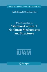 Book Cover for IUTAM Symposium on Vibration Control of Nonlinear Mechanisms and Structures by H Ulbrich, W Günthner