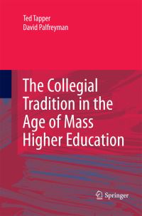 Book Cover for The Collegial Tradition in the Age of Mass Higher Education by Ted Tapper, David Palfreyman