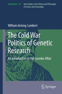 Book Cover for The Cold War Politics of Genetic Research by William deJongLambert