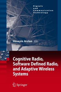 Book Cover for Cognitive Radio, Software Defined Radio, and Adaptive Wireless Systems by Hüseyin Arslan