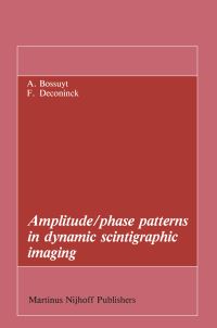 Book Cover for Amplitude/phase Patterns in Dynamic Scintigraphic Imaging by Axel Bossuyt, Frank Deconinck