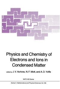 Book Cover for Physics and Chemistry of Electrons and Ions in Condensed Matter by JV Acrivos, NF Mott, AD Joffe