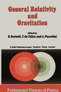 Book Cover for General Relativity and Gravitation by B Bertotti, F de Felice, Alessandro Pascolini