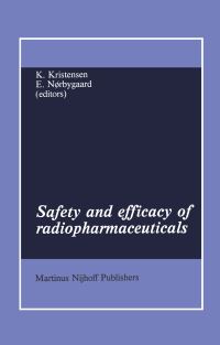 Book Cover for Safety and Efficacy of Radiopharmaceuticals by Knud Kristensen, Elisabeth Nørbygaard
