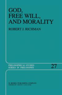 Book Cover for God, Free Will, and Morality by R Richman