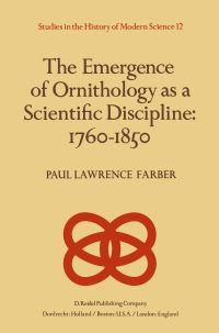 Book Cover for The Emergence of Ornithology as a Scientific Discipline by Paul Farber