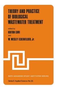 Book Cover for Theory and Practice of Biological Wastewater Treatment by K Curi, WW Eckenfelder Jr