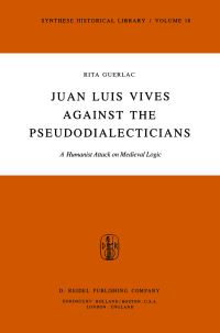 Book Cover for Juan Luis Vives Against the Pseudodialecticians by R Guerlac