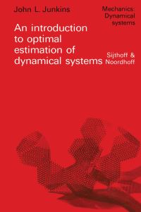 Book Cover for An Introduction to Optimal Estimation of Dynamical Systems by J.L. Junkins