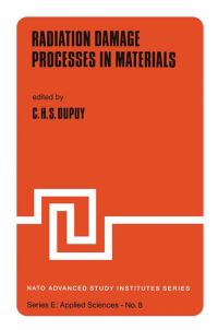 Book Cover for Radiation Damage Processes in Materials by CHS Dupuy