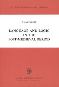 Book Cover for Language and Logic in the Post-Medieval Period by EJ Ashworth