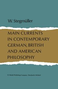 Book Cover for Main Currents in Contemporary German, British, and American Philosophy by W Stegmüller