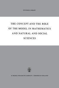 Book Cover for The Concept and the Role of the Model in Mathematics and Natural and Social Sciences by Hans Freudenthal