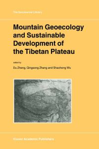 Book Cover for Mountain Geoecology and Sustainable Development of the Tibetan Plateau by Du Zheng,   Qingsong Zhang,   Shaohong Wu