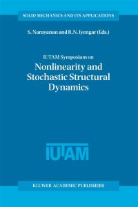 Book Cover for IUTAM Symposium on Nonlinearity and Stochastic Structural Dynamics by S Gummadi, RN Iyengar