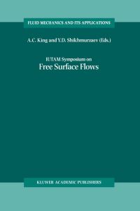 Book Cover for IUTAM Symposium on Free Surface Flows by AC King, YD Shikhmurzaev