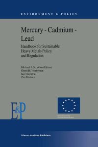 Book Cover for Mercury — Cadmium — Lead Handbook for Sustainable Heavy Metals Policy and Regulation by MJ Scoullos, Gerrit H Vonkeman, I Thornton, Z Makuch