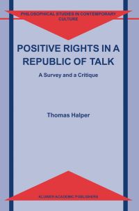 Book Cover for Positive Rights in a Republic of Talk by T. Halper