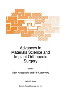 Book Cover for Advances in Materials Science and Implant Orthopedic Surgery by R Kossowsky, Nir Kossovsky