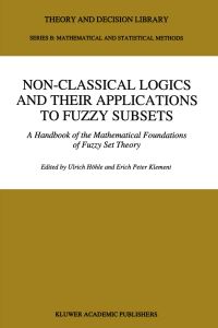 Book Cover for Non-Classical Logics and Their Applications to Fuzzy Subsets by Ulrich Höhle, Erich Peter Klement