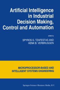 Book Cover for Artificial Intelligence in Industrial Decision Making, Control and Automation by SG Tzafestas, H B Verbruggen