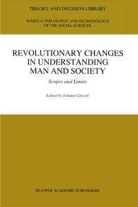 Book Cover for Revolutionary Changes in Understanding Man and Society by Johann Götschl