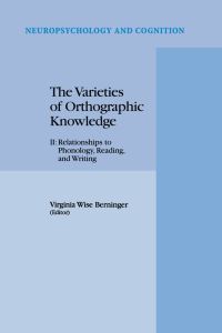 Book Cover for The Varieties of Orthographic Knowledge by VW Berninger